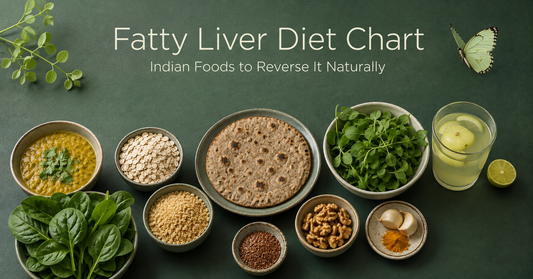 Fatty Liver Diet Chart: Indian Foods to Reverse It Naturally