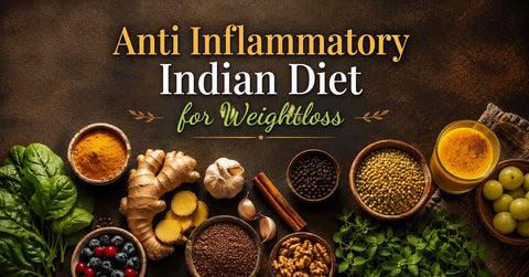 The Anti-Inflammatory Indian Diet for Weight Loss & Better Health